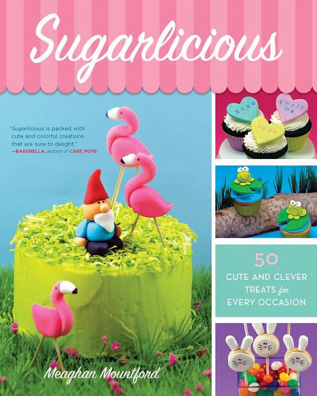 Sugarlicious : 50 Cute and Clever Treats for Every Occasion (Paperback) - image 1 of 1