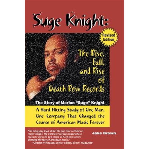 Pre-Owned Suge Knight: The Rise, Fall, and Rise of Death Row Records: The Story of Marion "Suge" Knight, a Hard Hitting Study of One Man, One Company That Chang -- Jake Brown