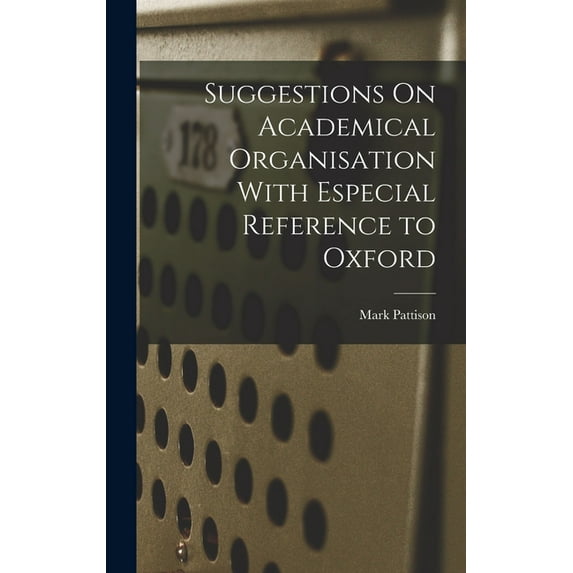 Suggestions On Academical Organisation With Especial Reference to Oxford, (Hardcover)