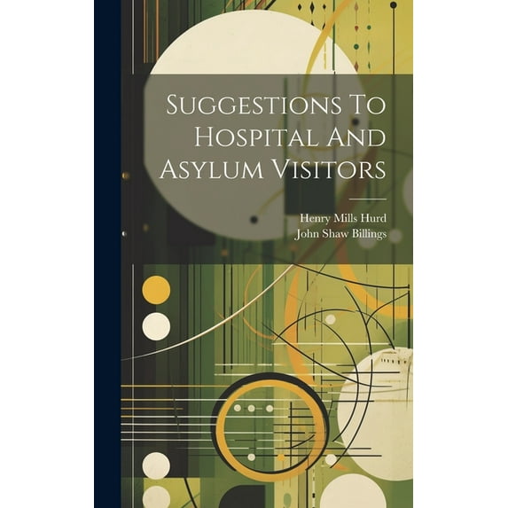Suggestions To Hospital And Asylum Visitors (Hardcover)