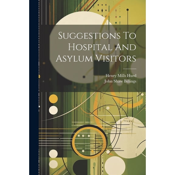 Suggestions To Hospital And Asylum Visitors (Paperback)