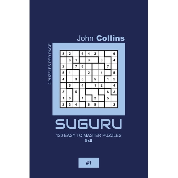 Suguru Puzzle Book 9x9 Suguru - 120 Easy To Master Puzzles 9x9 - 1, Book 1, (Paperback)
