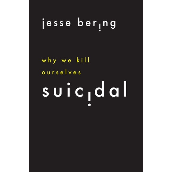 Suicidal : Why We Kill Ourselves (Paperback)