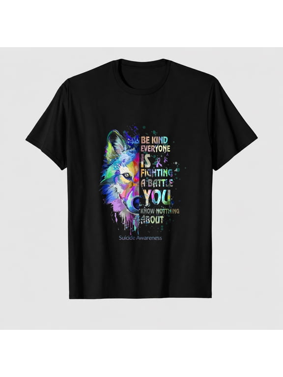 Suicide Awareness Be Kind Everyone is Fighting A Battle Wolf T-Shirt