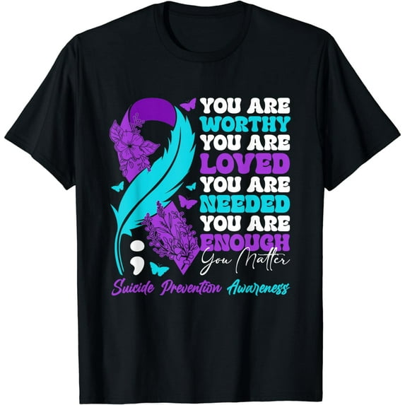 Suicide Prevention Awareness Positive Motivational Quote T-Shirt