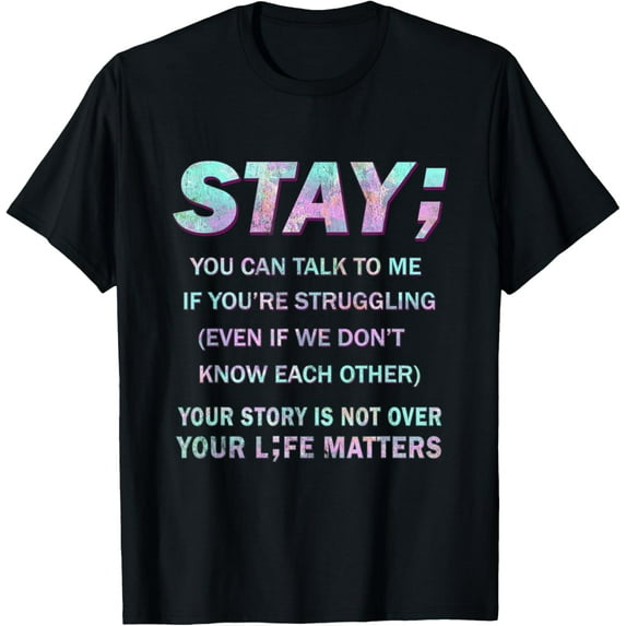 Suicide Prevention Awareness Shirt Stay Your Life Matters T-Shirt100% cotton short-sleeved shirt for both men and women
