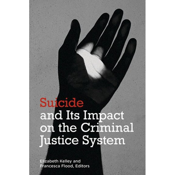 Suicide and Its Impact on the Criminal Justice System, (Paperback)