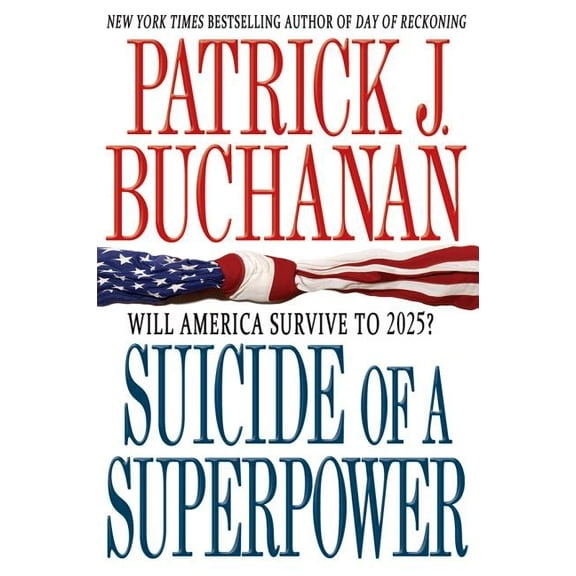 Suicide of a Superpower: Will America Survive to 2025?, (Paperback)