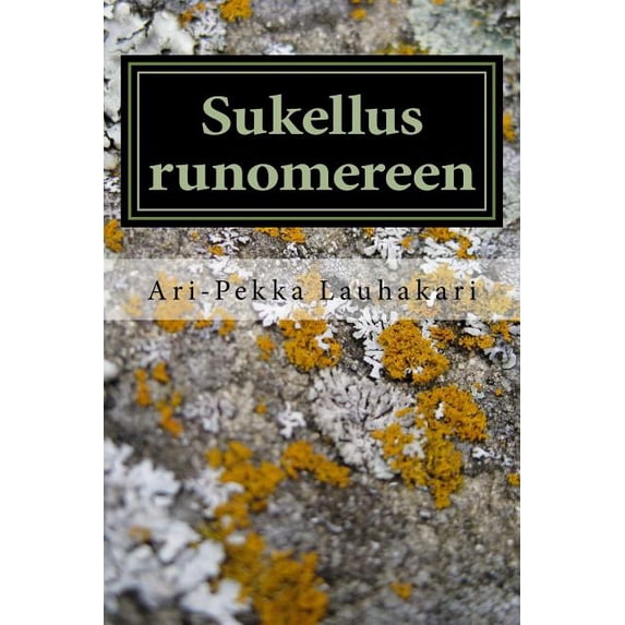Sukellus runomereen : 7 ensimmäistä askelta 2013 -2014 (Paperback)
