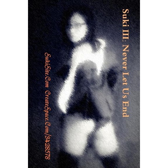 Suki III: Never Let Us End (Paperback)