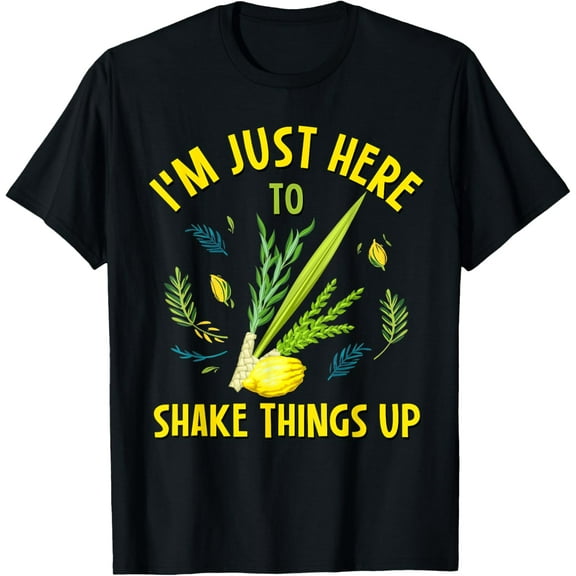Sukkot I'm Here To Shake Things Up Original Camping Festival T-ShirtMen and women, Black T-shirt, size: Extra large S-4XL