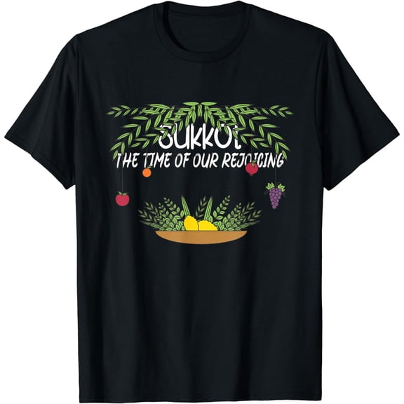 Sukkot - the Time of our rejoicing Biblical Feast T-Shirt