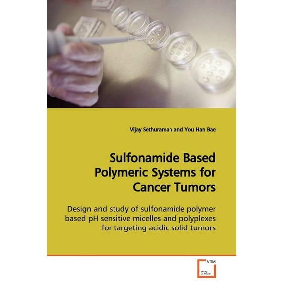 Sulfonamide Based Polymeric Systems for Cancer Tumors (Paperback)