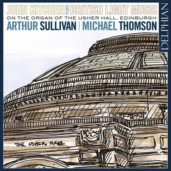 Sullivan / Kitchen - John Kitchen Plays British Light Music - Music & Performance - CD