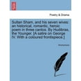 thumbnail image 1 of Sultan Sham, and His Seven Wives : An Historical, Romantic, Heroic Poem in Three Cantos. by Hudibras, the Younger. [A Satire on George IV. with a Coloured Frontispiece.] (Paperback), 1 of 1