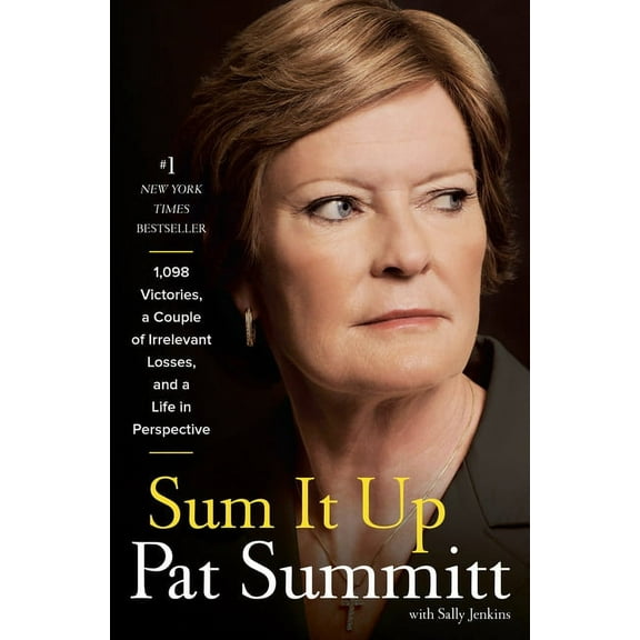 Sum It Up : A Thousand and Ninety-Eight Victories, a Couple of Irrelevant Losses, and a Life in Perspective (Paperback)