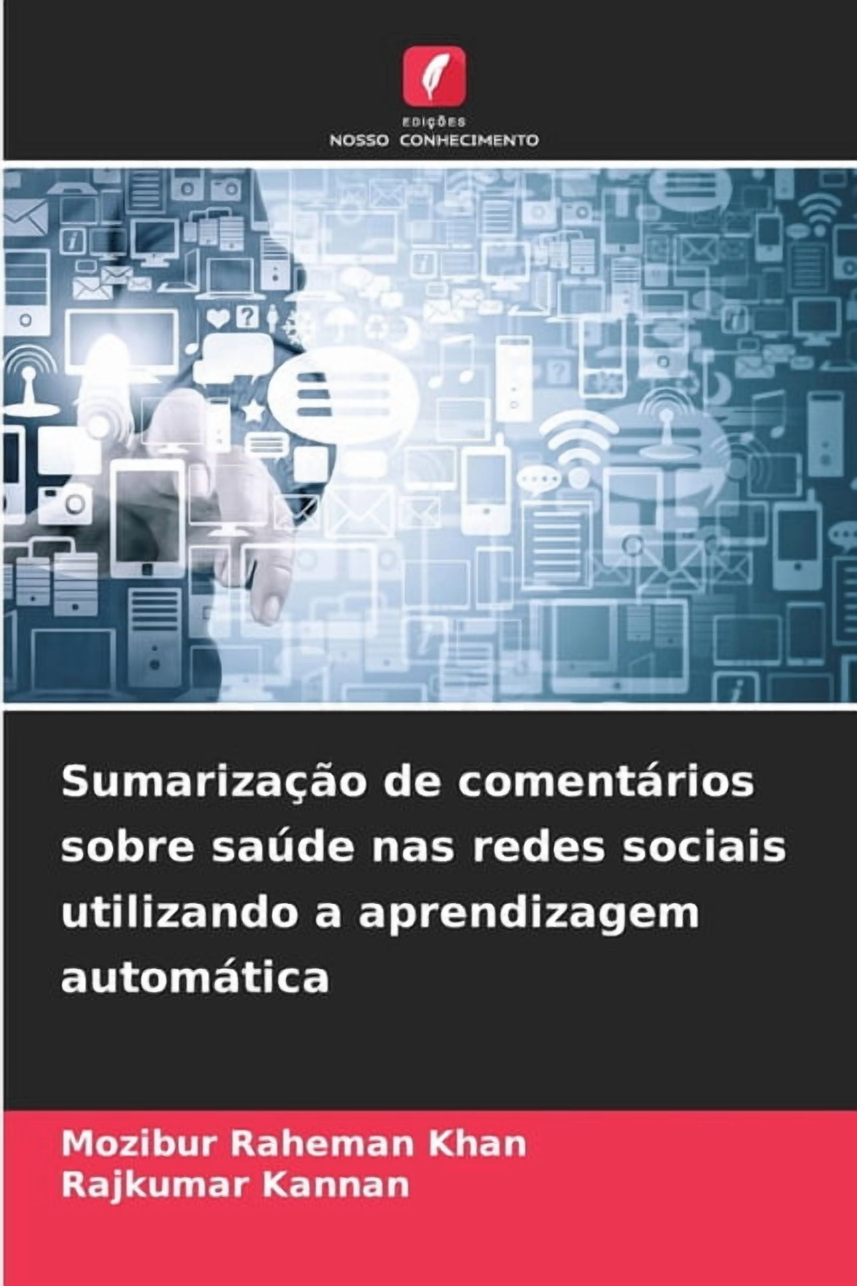 SumarizaÃ§Ã£o de comentÃ¡rios sobre saÃºde nas redes sociais utilizando a aprendizagem automÃ¡tica, (Paperback)