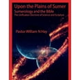 thumbnail image 1 of Sumerology and the Bible: Upon the Plains of Sumer : Sumerology and the Bible: The Unification Doctrine of Science and Scripture (Series #1) (Hardcover), 1 of 1