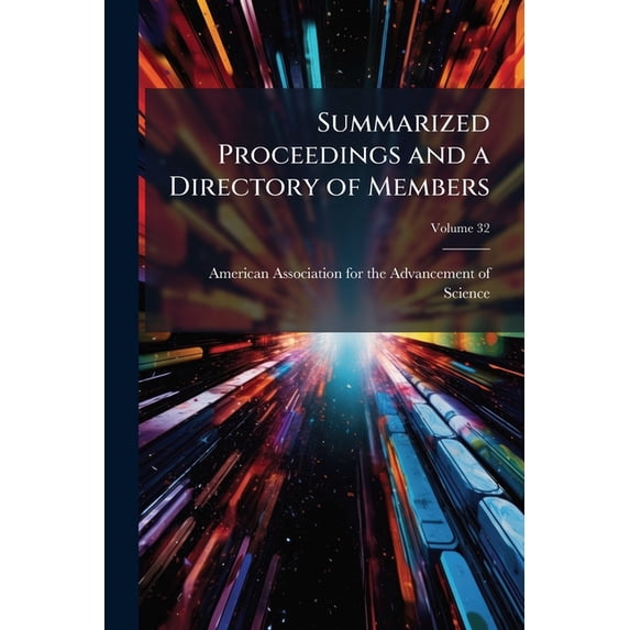 Summarized Proceedings and a Directory of Members, Volume 32 (Paperback)