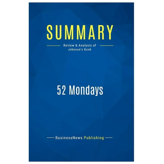 Summary: 52 Mondays: Review and Analysis of Johnson's Book, (Paperback)