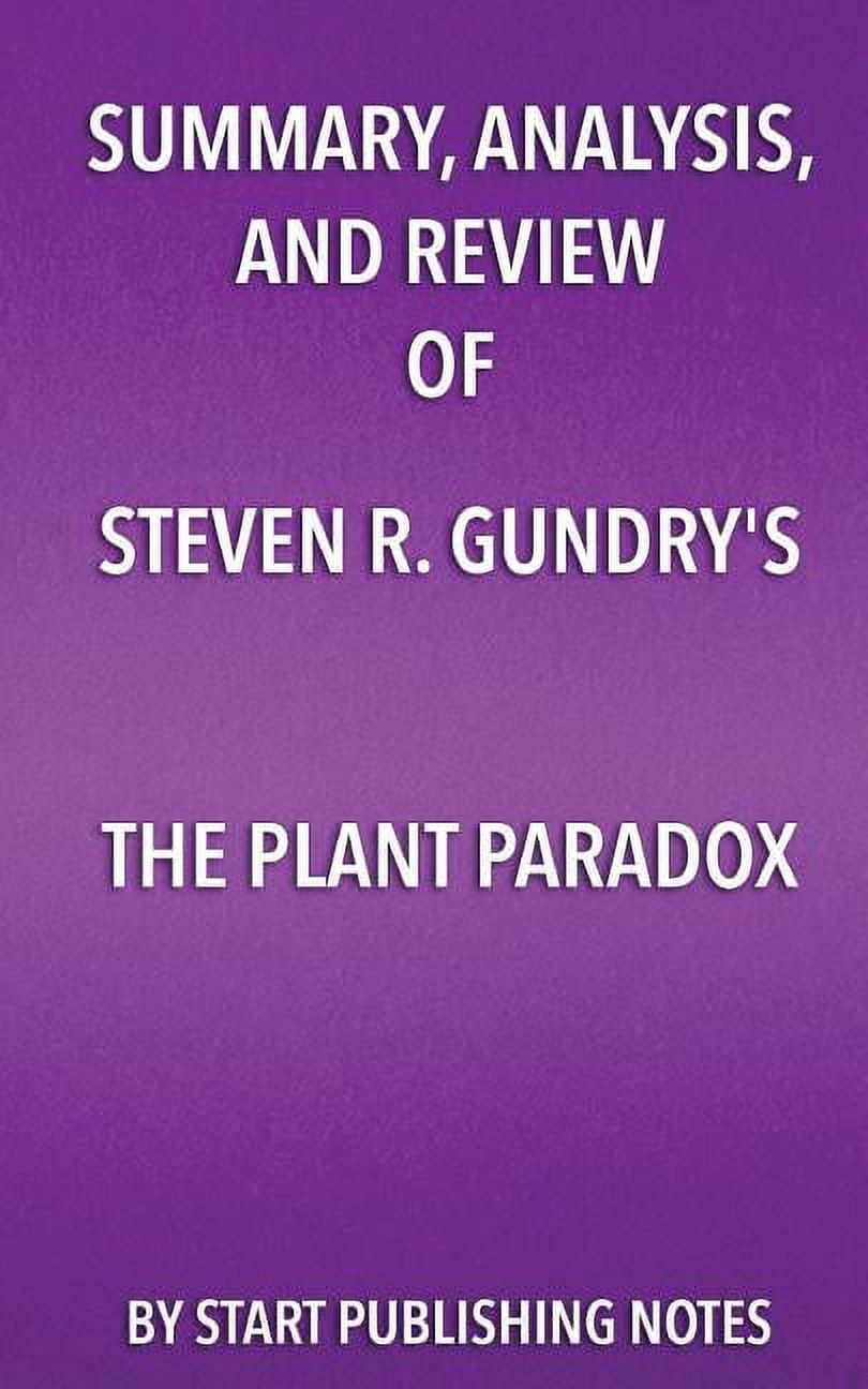 Summary Analysis And Review Of Steven R Gundrys The Plant Paradox The Hidden Dangers In 1975