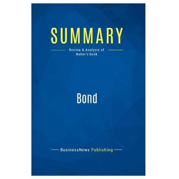 Summary: Bond: Review and Analysis of Maher's Book, (Paperback)