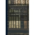 thumbnail image 1 of A Summary Of The History Of Malta, Containing An Abridged History Of The Order Of St. John Of Jerusalem From Its Foundat, (Paperback), 1 of 1