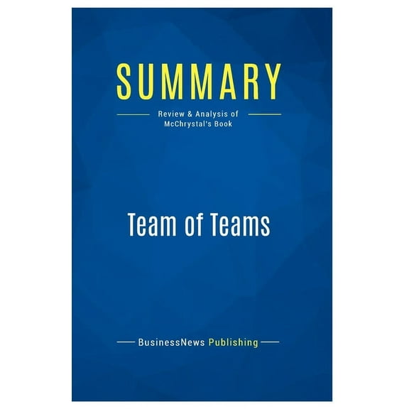 Summary: Team of Teams: Review and Analysis of McChrystal's Book, (Paperback)
