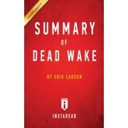 Summary of Dead Wake by Erik Larson Includes Analysis Paperback