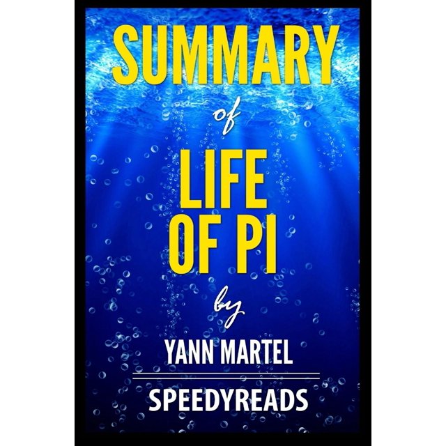 Summary of Life of Pi by Yann Martel Finish Entire Book in 15 Minutes