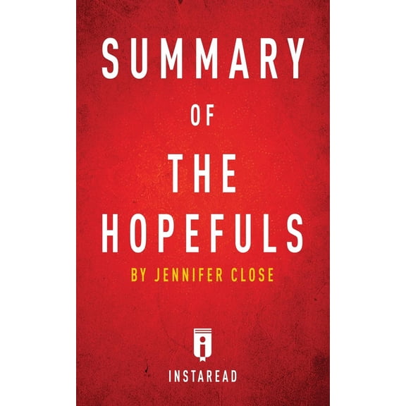 Summary of The Hopefuls : by Jennifer Close Includes Analysis