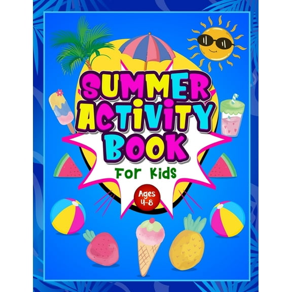 Summer Activity Book for Kids ages 4-8: Fun Puzzle Workbook for Girls & Boys. Includes Mazes, Word Searches, Arts and Cr, (Paperback)