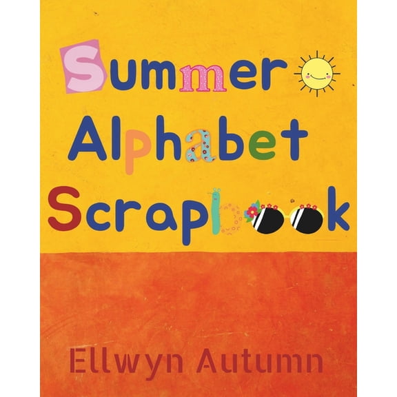 Alphabet Scrapbook Summer Alphabet Scrapbook, (Paperback)