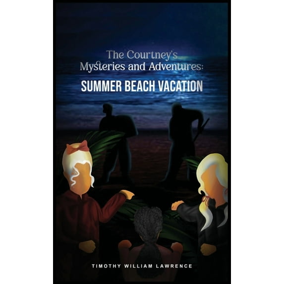 Summer Beach Vacation: The Courtney's Mysteries and Adventures, (Hardcover)