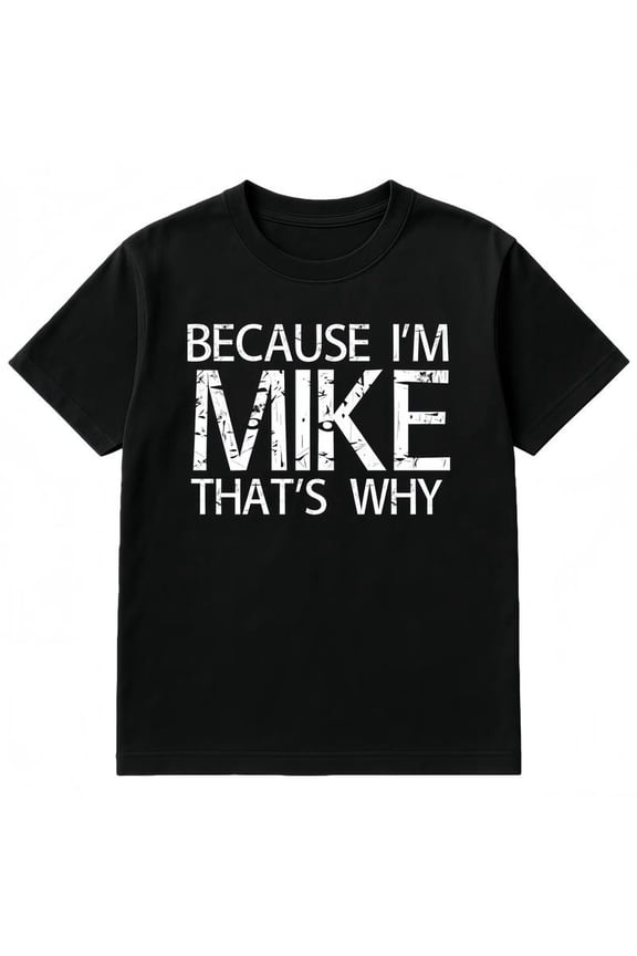 Summer Because I'm Mike That's Why Fun Idea T-Shirt