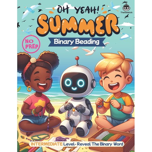 Summer Binary Beading: Fun and Educational STEM Crafting Activities for Learning Programming Through Beading - Perfect f, (Paperback)
