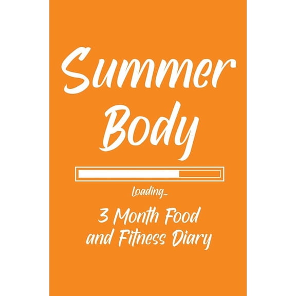 Summer Body Loading 3 Month Food and Fitness Diary, (Paperback)