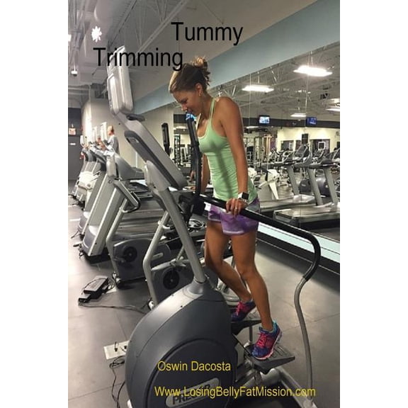 Summer Body: Tummy Trimming : Belly Fat Bible (Series #1) (Paperback)