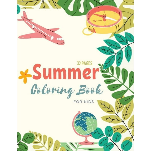 Summer Coloring Book: Summer Time Coloring Book For Kids: Beach Life and Summer-Themed Coloring Pages For Kids Ages 4-8 (Paperback)