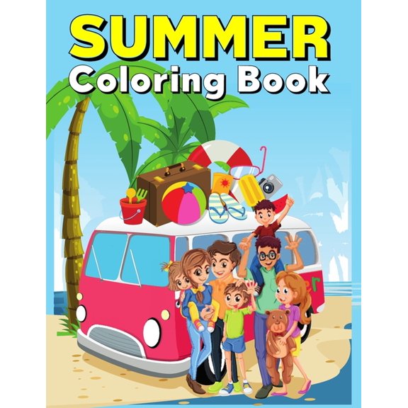 Summer Coloring book: summer activity book for kids to color Beautiful Summer Designs and Celebrate the Entry of Summer . Perfect Gift for children . (Paperback)