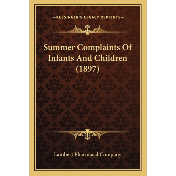 Summer Complaints Of Infants And Children (1897) (Paperback)
