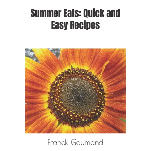 Summer Eats : Quick and Easy Recipes (Paperback)