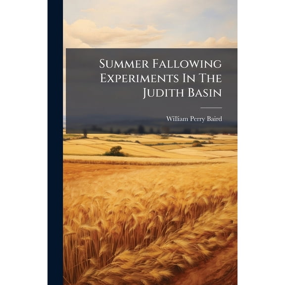 Summer Fallowing Experiments In The Judith Basin (Paperback)