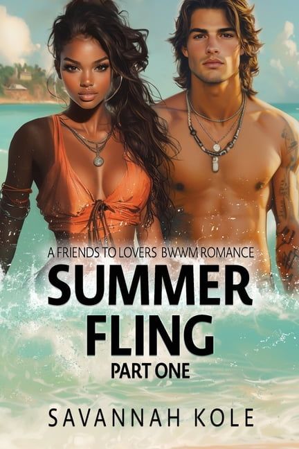 Summer Fling - Part One: A Friends to Lovers BWWM Romance, (Paperback)