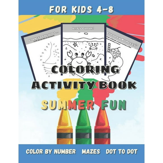 Summer Fun Coloring Activity Book for Kids Ages 4-8: Preschool Kindergarten Summer Book of Mazes, Dot to Dot, Doodle Pages, Color by Number, Word Maker, and Games (Paperback)