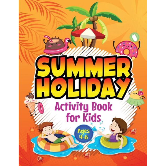 Summer Holiday Activity Book for Kids ages 4-8: Fun Puzzle Workbook for Girls & Boys. Includes Mazes, Word Searches,, (Paperback)