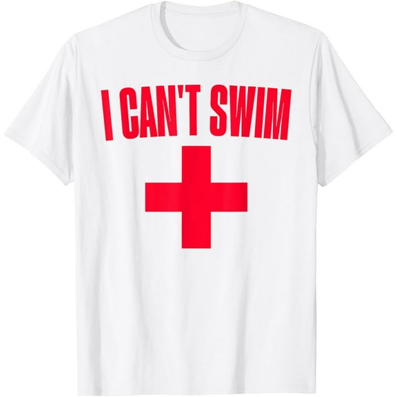 Summer Humor Funny Pool Lifeguard Tee I Can't Swim T-Shirt Tops Tee