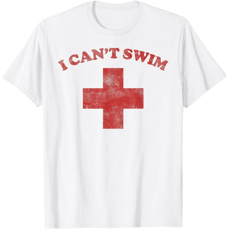 I Can't Swim Tshirt - Lifeguard T-Shirt - Swimming Tee I Can't Swim Tshirt - Lifeguard T-Shirt - Swimming Tee