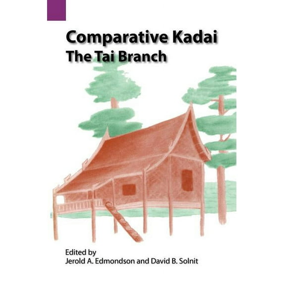 Summer Institute of Linguistics and the University of Texas: Comparative Kadai: The Tai Branch (Paperback)