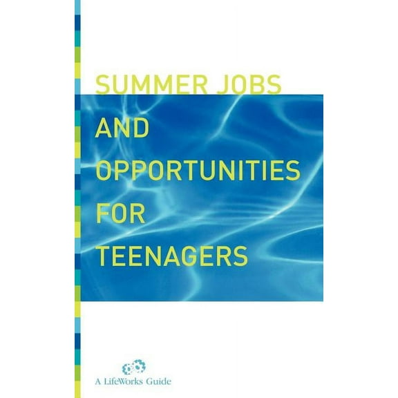 Lifeworks Guide Summer Jobs and Opportunities for Teenagers, (Paperback)